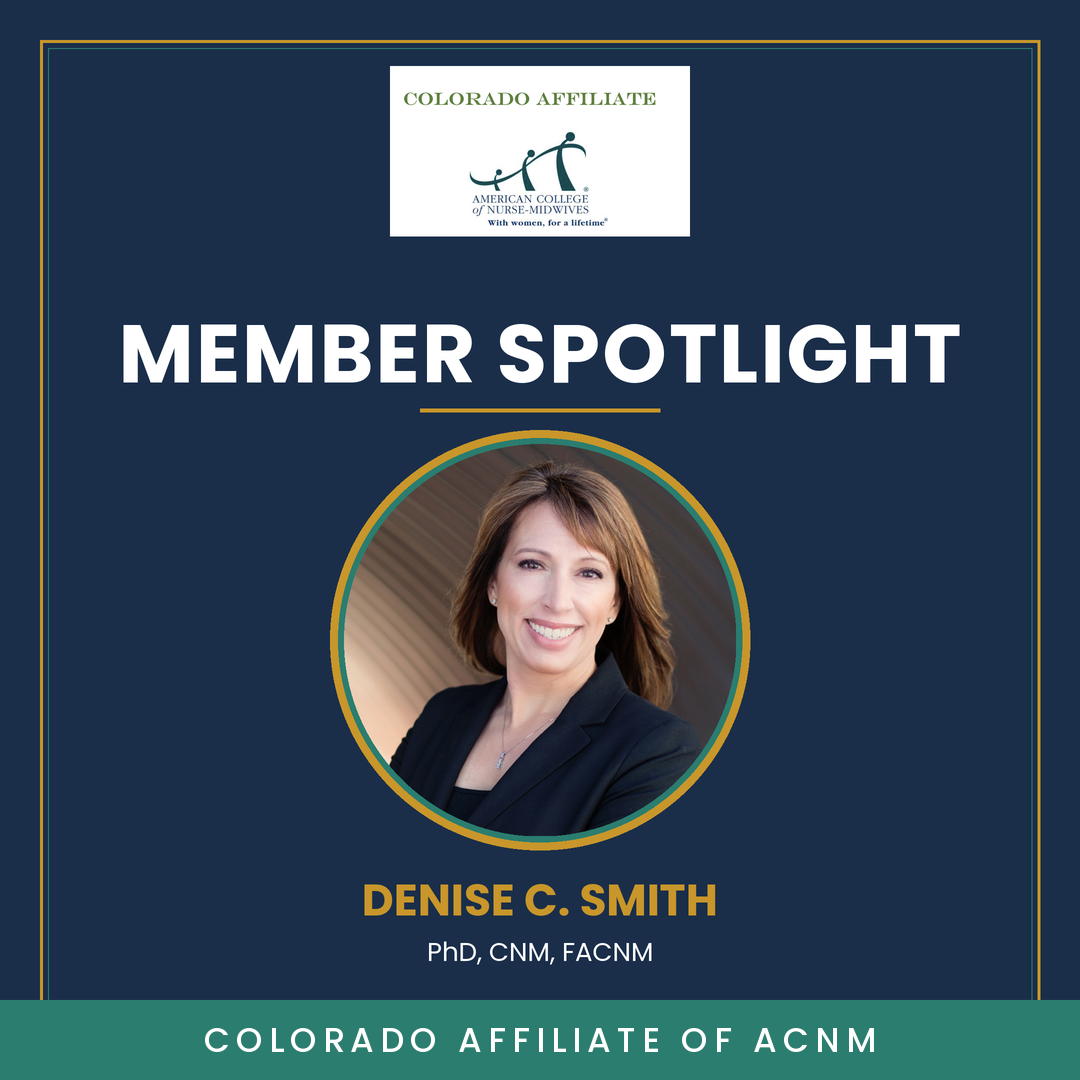 Member Spotlight No. 1 feature graphic: Denise C. Smith, PhD, CNM, FACNM, Colorado Affiliate of ACNM
